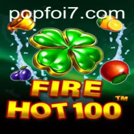 Exploring the Thrilling World of FireHot100: POPFOI at Its Core