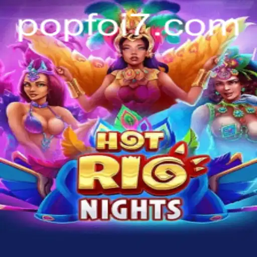 HotRioNights: Unleashing the Thrills in the Gaming World with POPFOI